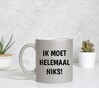 foto 3 Zilver glitter mok ik moet helemaal niks!