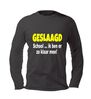 Geslaagd ik ben er zo klaar mee longsleeve grappig examen cadeau shirt