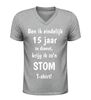 foto 5 V-hals shirt 15 Jaar in dienst  ben Ik eindelijk 15 jaar in dienst krijg Ik zo’n stom Shirt