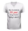 foto 6 V-hals shirt ben Ik eindelijk 30 jaar krijg Ik zo’n lullig t-shirt grappig 30 jaar verjaardag