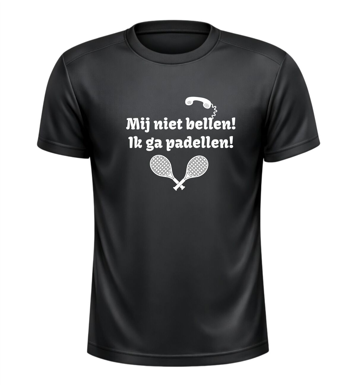 Sport shirtje mij niet bellen! Ik ga padellen