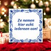 foto 2 Tegeltje tegeltje Ze nemen hier echt iedereen aan grappig tegeltje voor op je werk!