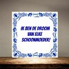 foto 4 Tegeltje ik ben de droom van elke schoonmoeder!