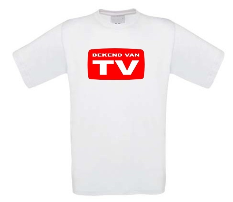 bekend van tv t-shirt