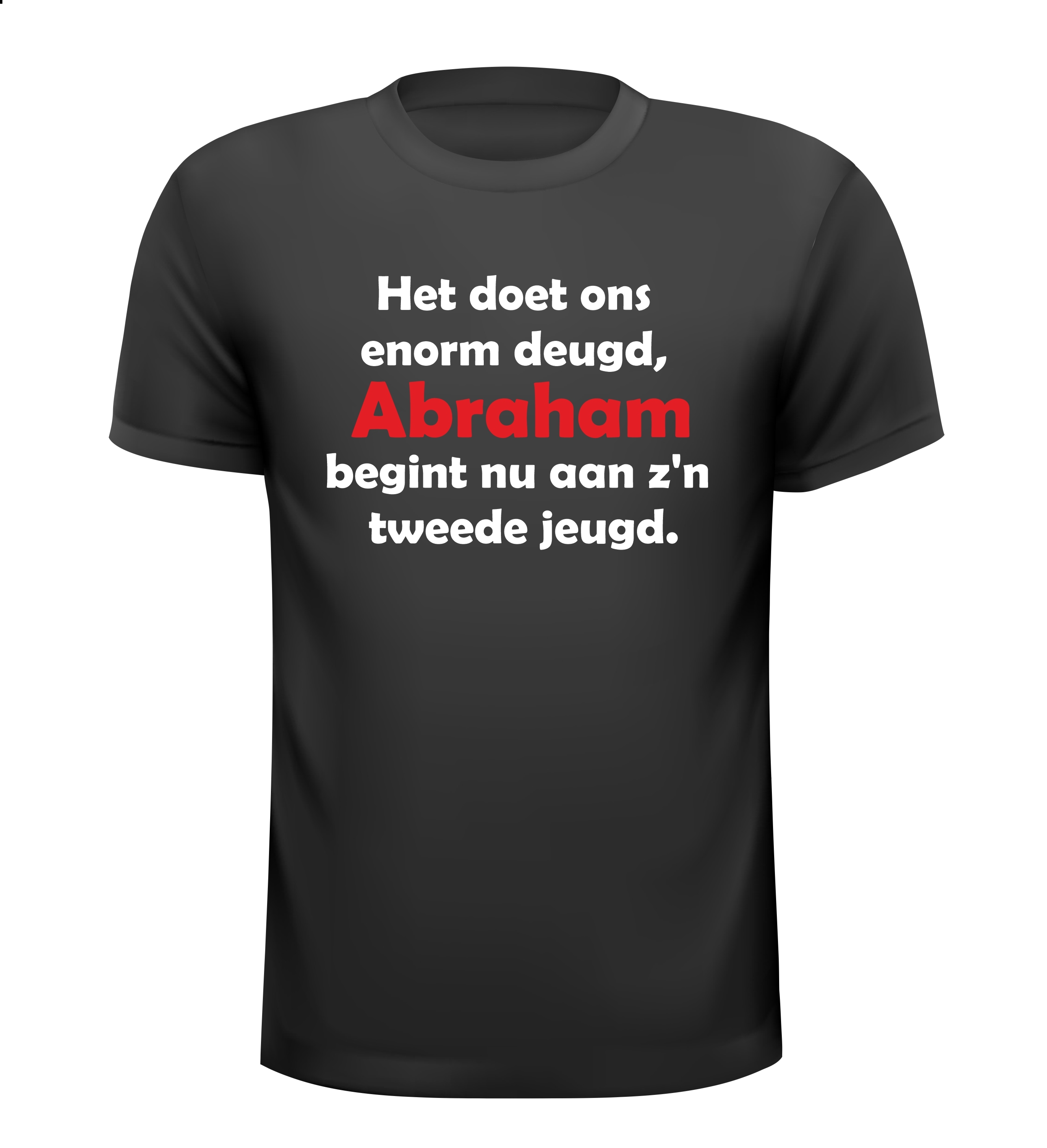 Het doet ons enorm deugd, Abraham begint nu aan zijn tweede jeugd T-shirt