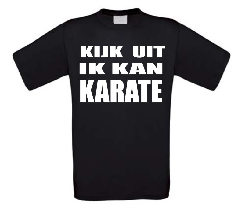kijk uit ik kan karate T-shirt