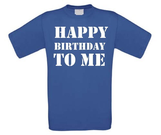 t-shirt happy birthday to me 