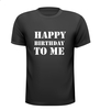 t-shirt happy birthday to me 